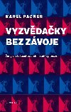 Vyzvdaky bez zvoje - Pacner Karel