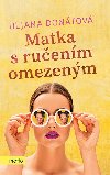 Matka s ruenm omezenm - Uljana Dontov