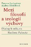 Mezi filosofi a teologi vchovy - Andrea Blakov,Zuzana Svobodov