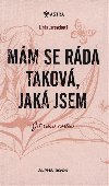 Mm se rda takov, jak jsem - Linda Jaroschov