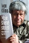 Moje len stolet (souborn vydn) - Ivan Klma