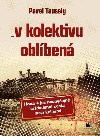 V kolektivu oblben - Hana a jej neobyejn kadodenn cesta mezi knihami - Pavel Taussig