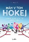 Mm v tom hokej - Zbavn prvodce svtem lednho hokeje - Alena Rynov