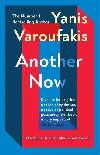 Another Now : Dispatches from an Alternative Present - Varoufakis Yanis