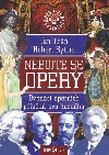 Nebojte se opery! - Dvanct opernch pbh pro kadho - Jan Jir; Robert Rytina