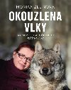Okouzlena vlky - Jak jsem se stala lenkou vl smeky - Monika Zelinov