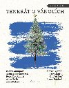 Tenkrt o Vnocch - Petra Soukupov, Alena Morntajnov, Petra Dvokov, Alice Nellis, Anna Bolav, Marek Epstein...