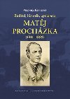 Buditel, historik, apologeta Matj Prochzka (1811-1889) - Veronika ehkov