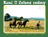 RAN U ZELEN SEDMY 2. DL - Ivo, Eva Pelantovi; Olga Svobodov