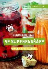 Fermentujeme se Superkvaky - Zdrav, lehce a zbavn - Eva Horkov