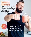 Moje healthy recepty - 80 fit recept a efektivn cvien pro vypracovan tlo - Thibault Geoffray