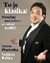 To je klasika - Nevn rozmluvy o vn hudb - Adam Plachetka, Vojtch Babka