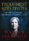 Prolomen kd ivota - Jennifer Doudnaov, genetick inenrstv a budoucnost lidstva - Walter Isaacson