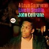 A Love Supreme. Live in Seattle - John Coltrane