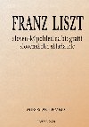Franz Liszt - slovensk pohled na biografii slovenskho skladatele - Miroslav Demko