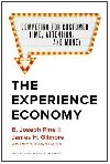 The Experience Economy, With a New Preface by the Authors : Competing for Customer Time, Attention, and Money - Pine II B. Joseph