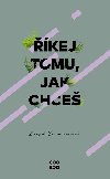 kej tomu, jak chce - Brigid Kemmererov