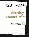 Dopisy k narozeninm - Ted Hughes