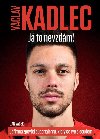 Vclav Kadlec: J to nevzdm! - Jan Vacek