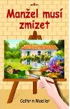 Manel mus zmizet - Cathrin Moeller