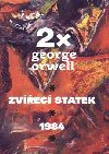 2x Orwell (1984, Zvec statek) - George Orwell