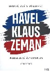 Hodn, zl a okliv? Havel, Klaus a Zeman - Paraleln ivotopisy - Lubomr Kopeek