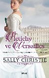 Pletichy ve Versailles - Pbh madame du Barry, posledn milenky Ludvka XV. - Sally Christie