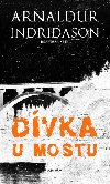 Dvka u mostu - Islandsk krimi - Arnaldur Indridason