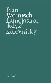 Lunojasno, kdy kolovrtky - Ivan Wernisch