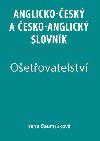 Oetovatelstv - Anglicko-esk a esko-anglick slovnk - Irena Baumrukov
