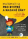 Matematika pro bystr a nadan ky - lohy pro ky 1. stupn Z, jejich rodie a uitele - Irena Budnov, Helena Durnov, Milena Vaurov, Rena Blakov