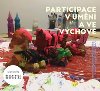 Participace v umn a ve vchov - Hana Stehlkov Babyrdov; Alena Drury Sojkov