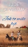 Jak to mlo bt - Jude Deveraux