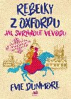 Rebelky z Oxfordu - Jak svrhnout vvodu - Evie Dunmore