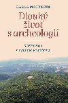 Dlouh ivot s archeologi - Karla Motykov; Pavel Fojtk