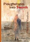 Ploughshares into Swords - Vladislav Vanura