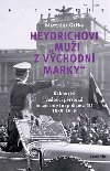 Heydrichovi mui z Vchodn marky - Matthias Gafke