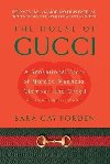 The House of Gucci : A Sensational Story of Murder, Madness, Glamour, and Greed - Forden Sara Gay