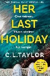 Her Last Holiday - C. L. Taylor