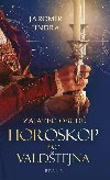 Zajatec osud: Horoskop pro Valdtejna - Jaromr Jindra