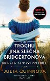 Bridgertonovi - prequel: Trochu jin slena Bridgertonov - Julia Quinnov