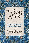 The Bright Ages : A New History of Medieval Europe - Gabriele Matthew