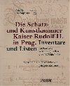 Die Schatz- und Kunstkammer Kaiser Rudolf II. in Prag - Beket Bukovinsk,Jan Kahuda,Lubomr Konen