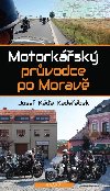 Motorksk prvodce po Morav - Josef Ka Kadebek