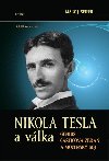 Nikola Tesla a vlka - Gnius, sticov zbra a mocensk boj - Marc J. Seifer