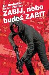 Zabij, nebo bude zabit 1 - Ed Brubaker; Sean Phillips; Elizabeth Breitweiserov