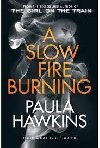 A Slow Fire Burnin - Paula Hawkins