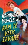 Kam t vtr zavane - Rainbow Rowellov