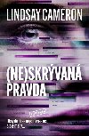 (Ne)skrvan pravda - Lindsay Cameron