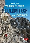 Vojensk stezky v Dolomitech - 30 neobyejnch tr, Historick fakta a zajmavosti (GPS tracky ke staen) - Eugen E. Hsler